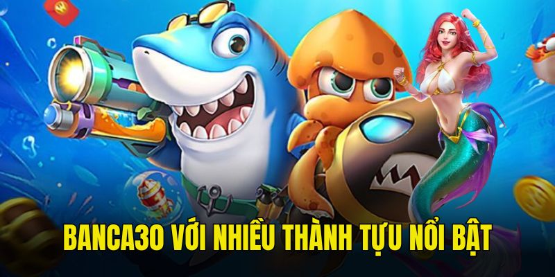 Banca30 giành được nhiều thành tựu trong thời gian hoạt động