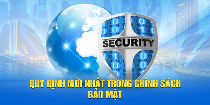 Thông tin mới nhất trong chính sách bảo mật